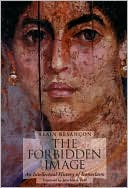 Book The Forbidden Image: An Intellectual History of Iconoclasm free
