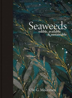 Book Seaweeds: Edible, Available, and Sustainable free