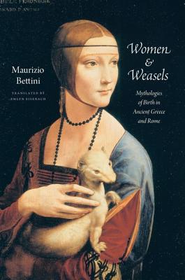 Book Women and Weasels: Mythologies of Birth in Ancient Greece and Rome free