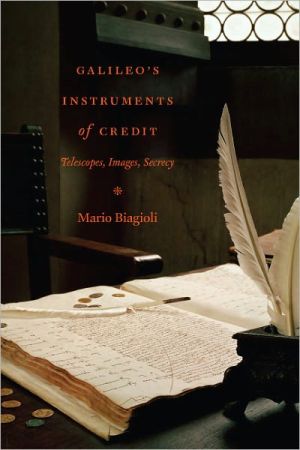Book Galileo's Instruments of Credit: Telescopes, Images, Secrecy free