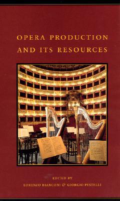 Book Opera Production and Its Resources, Vol. 4 (The History of Italian Opera, Part 2: System) free
