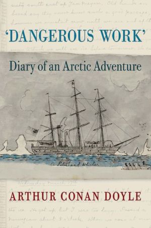 Book Dangerous Work: Diary of an Arctic Adventure, Text-only Edition free