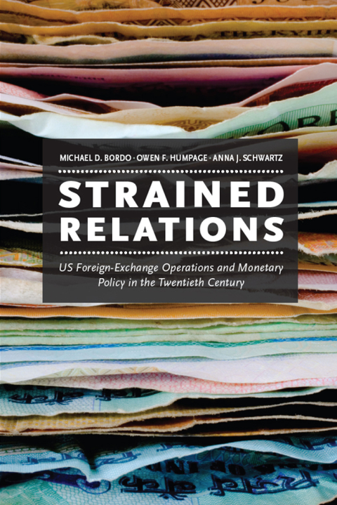 Book Strained Relations: US Foreign-Exchange Operations and Monetary Policy in the Twentieth Century (National Bureau of Economic Research Monograph) free