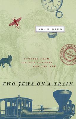Book Two Jews on a Train: Stories from the Old Country and the New free