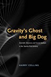 Book Gravity's Ghost and Big Dog: Scientific Discovery and Social Analysis in the Twenty-First Century free