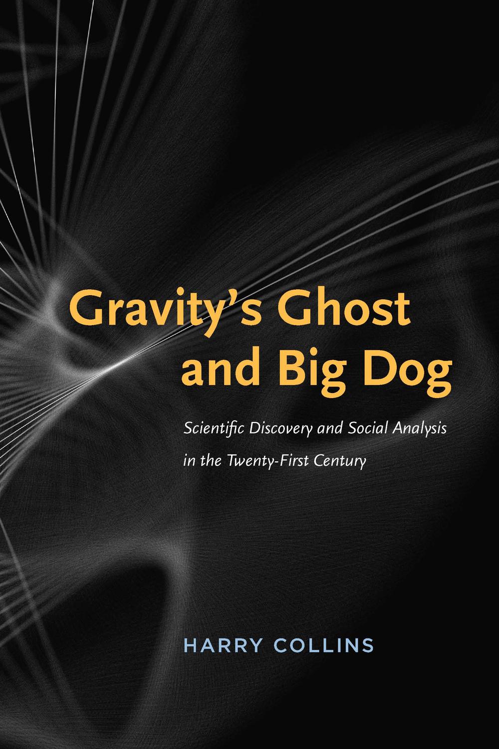 Book Gravity's Ghost and Big Dog: Scientific Discovery and Social Analysis in the Twenty-First Century free