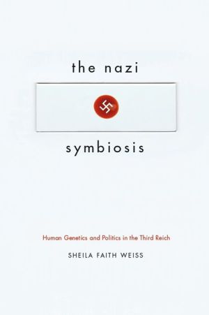 Book The Nazi Symbiosis: Human Genetics and Politics in the Third Reich free