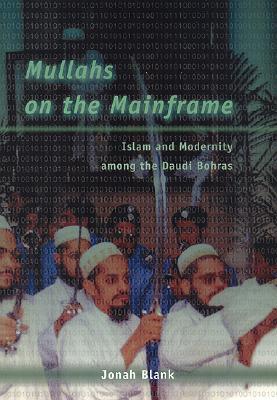 Book Mullahs on the Mainframe : Islam and Modernity Among the Daudi Bohras free
