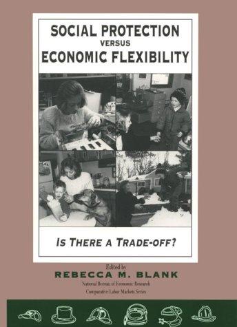 Book Social Protection vs. Economic Flexibility: Is There a Tradeoff? (National Bureau of Economic Research Comparative Labor Markets Series) free