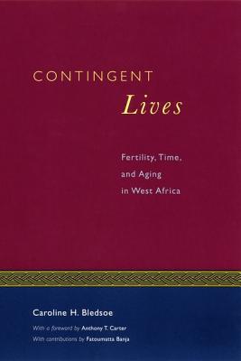Book Contingent Lives: Fertility, Time, and Aging in West Africa (Volume 2) (Lewis Henry Morgan Lecture Series) free