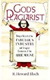 Book God's Plagiarist: Being An Account Of The Fabulous Industry And Irregular Commerce Of The Abbe Migne free