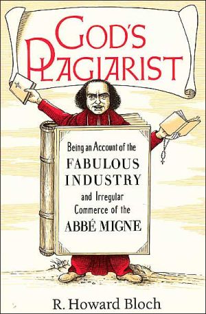 Book God's Plagiarist: Being an Account of the Fabulous Industry and Irregular Commerce of the Abbe Migne free