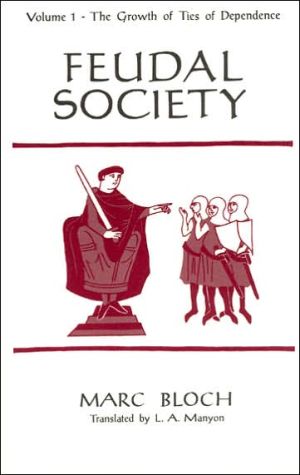 Book Feudal Society, Volume 1: The Growth of Ties of Dependence free