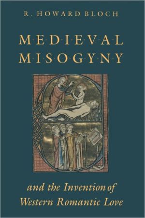 Book Medieval Misogyny and the Invention of Western Romantic Love free