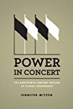 Book Power in Concert: The Nineteenth-Century Origins of Global Governance free