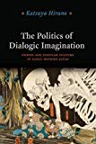 Book The Politics of Dialogic Imagination: Power and Popular Culture in Early Modern Japan (Chicago Studies in Practices of Meaning) free