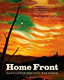 Book Home Front: Daily Life in the Civil War North free