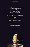 Book Musings on Mortality: From Tolstoy to Primo Levi free