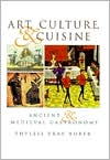 Book Art, Culture, and Cuisine: Ancient and Medieval Gastronomy free