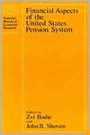 Book Financial Aspects of the United States Pension System (National Bureau of Economic Research Project Report) free