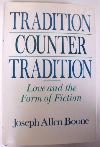 Book Tradition Counter Tradition: Love and the Form of Fiction (Women in Culture & Society) free