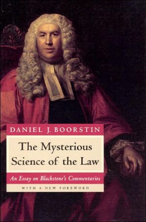 Book The Mysterious Science of the Law: An Essay on Blackstone's Commentaries free