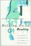 Book Holding On to Reality: The Nature of Information at the Turn of the Millennium free