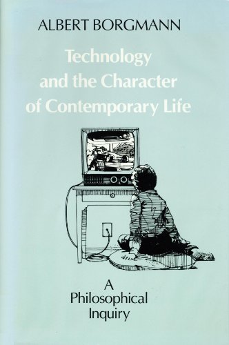 Book Technology and the Character of Contemporary Life: A Philosophical Inquiry free