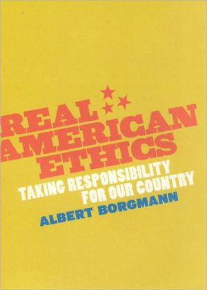 Book Real American Ethics: Taking Responsibility for Our Country free