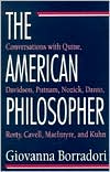 Book The American Philosopher: Conversations with Quine, Davidson, Putnam, Nozick, Danto, Rorty, Cavell, MacIntyre, Kuhn free