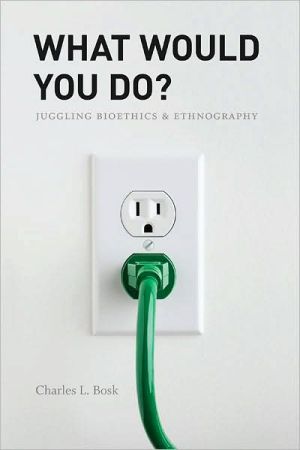 Book What Would You Do?: Juggling Bioethics and Ethnography free