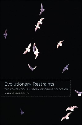 Book Evolutionary Restraints: The Contentious History of Group Selection free
