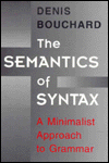 Book The Semantics of Syntax: A Minimalist Approach to Grammar free
