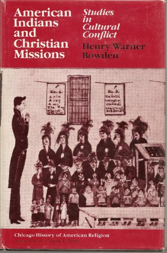 Book American Indians and Christian Missions: Studies in Cultural Conflict (Chicago History of American Religion) free