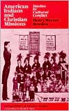 Book American Indians and Christian Missions: Studies in Cultural Conflict (Chicago History of American Religion) free