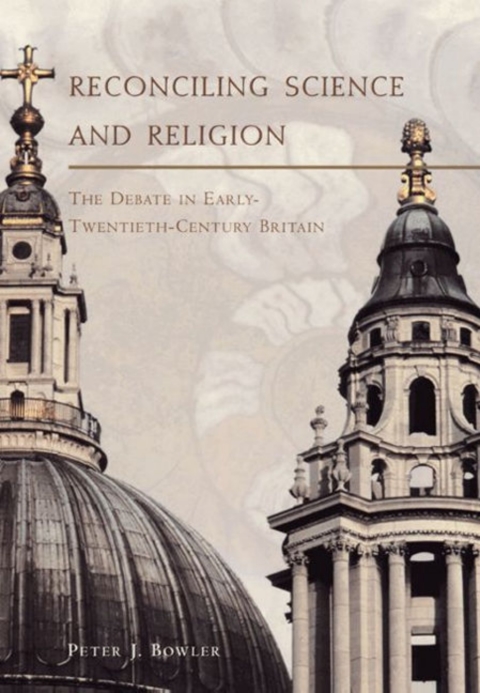 Book Reconciling Science and Religion: The Debate in Early-Twentieth-Century Britain (Science and Its Conceptual Foundations series) free