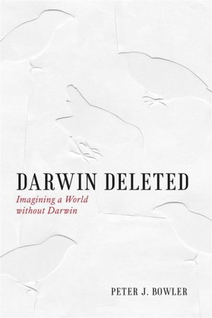 Book Darwin Deleted: Imagining a World without Darwin free