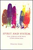 Book Spirit And System: Media, Intellectuals, And The Dialectic In Modern German Culture free
