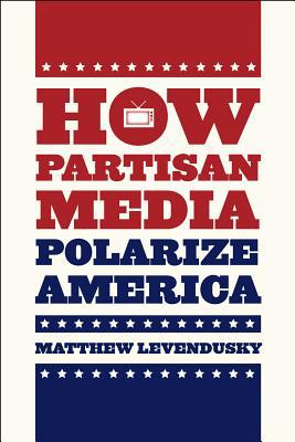 Book How Partisan Media Polarize America (Chicago Studies in American Politics) free