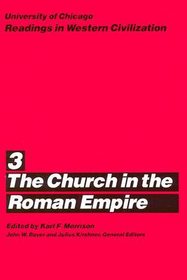 Book University of Chicago Readings in Western Civilization, Volume 3: The Church in the Roman Empire (Volume 3) free