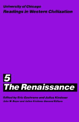 Book University of Chicago Readings in Western Civilization, Volume 5: The Renaissance (Volume 5) free