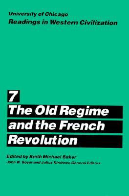 Book University of Chicago Readings in Western Civilization, Volume 7: The Old Regime and the French Revolution (Volume 7) free
