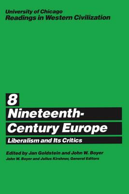 Book University of Chicago Readings in Western Civilization, Volume 8: Nineteenth-Century Europe: Liberalism and its Critics (Volume 8) free
