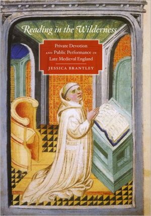 Book Reading in the Wilderness: Private Devotion and Public Performance in Late Medieval England free