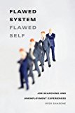 Book Flawed System/Flawed Self: Job Searching and Unemployment Experiences free