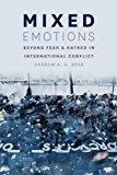 Book Mixed Emotions: Beyond Fear and Hatred in International Conflict free