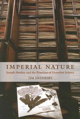 Book Imperial Nature: Joseph Hooker and the Practices of Victorian Science free