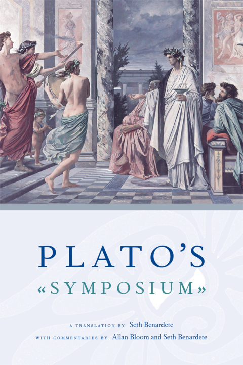 Book Plato's Symposium: A Translation by Seth Benardete with Commentaries by Allan Bloom and Seth Benardete free