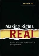 Book Making Rights Real: Activists, Bureaucrats, and the Creation of the Legalistic State (Chicago Series in Law and Society) free