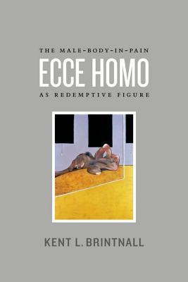 Book Ecce Homo: The Male-Body-in-Pain as Redemptive Figure free